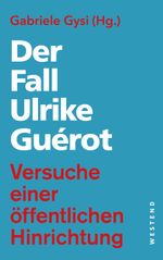 Der Fall Ulrike Guérot Cover des Buches Der Fall Ulrike Guérot (ISBN: 9783864894503)