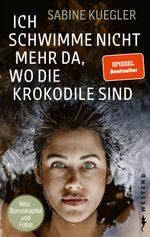 Ich schwimme nicht mehr da, wo die Krokodile sind Cover des Buches Ich schwimme nicht mehr da, wo die Krokodile sind (ISBN: 9783864894794)