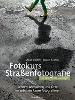 Fotokurs Straßenfotografie Cover des Buches Fotokurs Straßenfotografie (ISBN: 9783864900846)