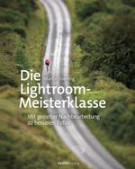 Die Lightroom-Meisterklasse Cover des Buches Die Lightroom-Meisterklasse (ISBN: 9783864904073)