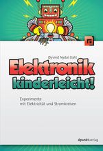 Elektronik kinderleicht!: Experimente mit Elektrizität und Stromkreisen Cover des Buches Elektronik kinderleicht!: Experimente mit Elektrizität und Stromkreisen (ISBN: 9783864904165)