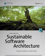 Sustainable Software Architecture: Analyze and Reduce Technical Debt Cover des Buches Sustainable Software Architecture: Analyze and Reduce Technical Debt (ISBN: 9783864906732)