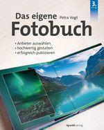 Das eigene Fotobuch Cover des Buches Das eigene Fotobuch (ISBN: 9783864906770)