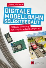 Digitale Modellbahn selbstgebaut Cover des Buches Digitale Modellbahn selbstgebaut (ISBN: 9783864907111)