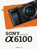 Sony Alpha 6100 Cover des Buches Sony Alpha 6100 (ISBN: 9783864907494)