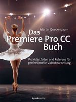Das Premiere Pro CC-Buch Cover des Buches Das Premiere Pro CC-Buch (ISBN: 9783864908279)