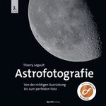 Astrofotografie Cover des Buches Astrofotografie (ISBN: 9783864909900)