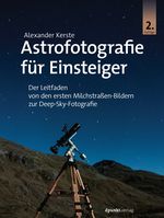 Astrofotografie für Einsteiger Cover des Buches Astrofotografie für Einsteiger (ISBN: 9783864909917)