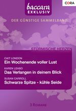 Baccara Exklusiv Band 04: Das Verlangen in deinem Blick / Ein Wochenende voller Lust / Schwarze Spitze - kühle Seide / Cover des Buches Baccara Exklusiv Band 04: Das Verlangen in deinem Blick / Ein Wochenende voller Lust / Schwarze Spitze - kühle Seide / (ISBN: 9783864944505)