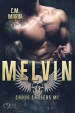 The Chaos Chasers MC Teil 6: Melvin Cover des Buches The Chaos Chasers MC Teil 6: Melvin (ISBN: 9783864956102)