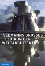 Seemanns großes Lexikon der Weltarchitektur Cover des Buches Seemanns großes Lexikon der Weltarchitektur (ISBN: 9783865022141)