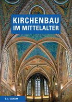 Kirchenbau im Mittelalter Cover des Buches Kirchenbau im Mittelalter (ISBN: 9783865022660)
