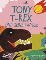 Tony T-Rex und seine Familie Cover des Buches Tony T-Rex und seine Familie (ISBN: 9783865024350)