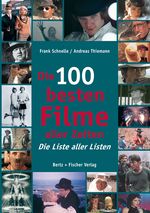Die 100 besten Filme aller Zeiten Cover des Buches Die 100 besten Filme aller Zeiten (ISBN: 9783865052315)