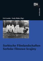 Sorbische Filmlandschaften. Serbske filmowe krajiny Cover des Buches Sorbische Filmlandschaften. Serbske filmowe krajiny (ISBN: 9783865054241)