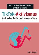 TikTok-Aktivismus Cover des Buches TikTok-Aktivismus (ISBN: 9783865057723)