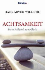 Achtsamkeit - mein Schlüssel zum Glück Cover des Buches Achtsamkeit - mein Schlüssel zum Glück (ISBN: 9783865067876)