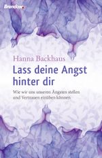 Lass deine Angst hinter dir Cover des Buches Lass deine Angst hinter dir (ISBN: 9783865068972)