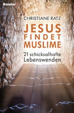 Jesus findet Muslime Cover des Buches Jesus findet Muslime (ISBN: 9783865069887)