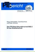 Das PTB Beta-Sekundärnormal BSS 2 für den Strahlenschutz (PTB-Berichte. Dosimetrie (DOS)) Cover des Buches Das PTB Beta-Sekundärnormal BSS 2 für den Strahlenschutz (PTB-Berichte. Dosimetrie (DOS)) (ISBN: 9783865094957)