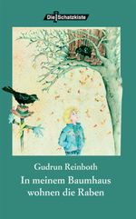 In meinem Baumhaus wohnen die Raben Cover des Buches In meinem Baumhaus wohnen die Raben (ISBN: 9783865200464)