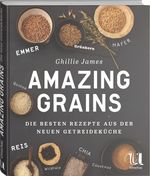 Amazing Grains Cover des Buches Amazing Grains (ISBN: 9783865287076)
