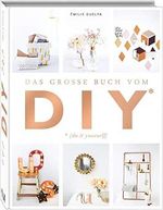 Das große Buch vom DIY: Über 110 Do it yourself-Projekte Cover des Buches Das große Buch vom DIY: Über 110 Do it yourself-Projekte (ISBN: 9783865288233)