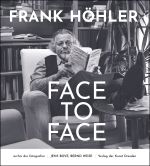 Frank Höhler - Face to Face Cover des Buches Frank Höhler - Face to Face (ISBN: 9783865302793)