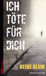 Ich töte für dich Cover des Buches Ich töte für dich (ISBN: 9783865324184)