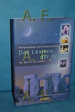 Das Lexikon der Orakel. Der Blick in die Zukunft Cover des Buches Das Lexikon der Orakel. Der Blick in die Zukunft (ISBN: 9783865330062)