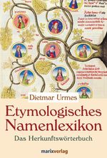 Etymologisches Namenlexikon Cover des Buches Etymologisches Namenlexikon (ISBN: 9783865390912)
