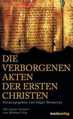 Die verborgenen Akten der ersten Christen: Apokryphe Apostelgeschichten Cover des Buches Die verborgenen Akten der ersten Christen: Apokryphe Apostelgeschichten (ISBN: 9783865391063)