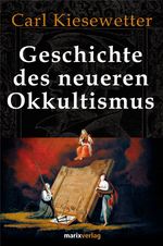 Geschichte des neueren Okkultismus Cover des Buches Geschichte des neueren Okkultismus (ISBN: 9783865391216)