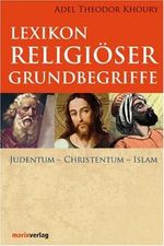 Lexikon religiöser Grundbegriffe: Judentum Christentum Islam Cover des Buches Lexikon religiöser Grundbegriffe: Judentum Christentum Islam (ISBN: 9783865391452)