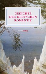 Gedichte der deutschen Romantik Cover des Buches Gedichte der deutschen Romantik (ISBN: 9783865393326)
