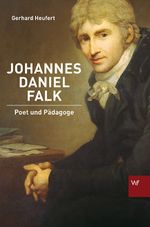 Johannes Daniel Falk Cover des Buches Johannes Daniel Falk (ISBN: 9783865396891)