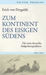 Zum Kontinent des eisigen Südens Cover des Buches Zum Kontinent des eisigen Südens (ISBN: 9783865398567)