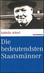 Die bedeutendsten Staatsmänner Cover des Buches Die bedeutendsten Staatsmänner (ISBN: 9783865399007)