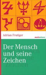 Der Mensch und seine Zeichen Cover des Buches Der Mensch und seine Zeichen (ISBN: 9783865399076)