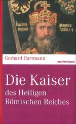 Die Kaiser des Heiligen Römischen Reiches Cover des Buches Die Kaiser des Heiligen Römischen Reiches (ISBN: 9783865399380)