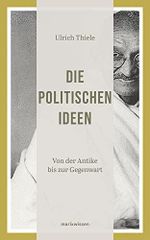 Die politischen Ideen: Von der Antike bis zur Gegenwart (marixwissen) Cover des Buches Die politischen Ideen: Von der Antike bis zur Gegenwart (marixwissen) (ISBN: 9783865399397)
