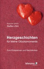 Herzgeschichten für kleine Glücksmomente Cover des Buches Herzgeschichten für kleine Glücksmomente (ISBN: 9783865419408)
