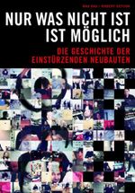 Nur was nicht ist ist möglich - Die Geschichte der Einstürzenden Neubauten Cover des Buches Nur was nicht ist ist möglich - Die Geschichte der Einstürzenden Neubauten (ISBN: 9783865432872)