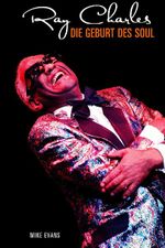 Ray Charles - Die Geburt des Soul Cover des Buches Ray Charles - Die Geburt des Soul (ISBN: 9783865432940)