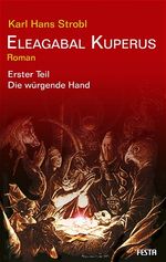 Eleagabal Kuperus / Die würgende Hand Cover des Buches Eleagabal Kuperus / Die würgende Hand (ISBN: 9783865520142)