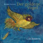 Der goldene Vogel Cover des Buches Der goldene Vogel (ISBN: 9783865663290)