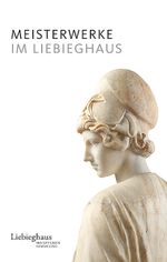 Meisterwerke im Liebighaus: Skulpturensammlung Cover des Buches Meisterwerke im Liebighaus: Skulpturensammlung (ISBN: 9783865683649)