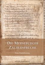 Die Merseburger Zaubersprüche Cover des Buches Die Merseburger Zaubersprüche (ISBN: 9783865686404)