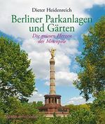 Berliner Parkanlagen und Gärten: Die grünen Herzen der Metropole Cover des Buches Berliner Parkanlagen und Gärten: Die grünen Herzen der Metropole (ISBN: 9783865686633)