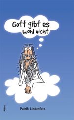 Gott gibt es wohl nicht Cover des Buches Gott gibt es wohl nicht (ISBN: 9783865690890)